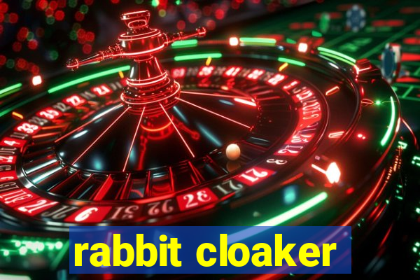 rabbit cloaker